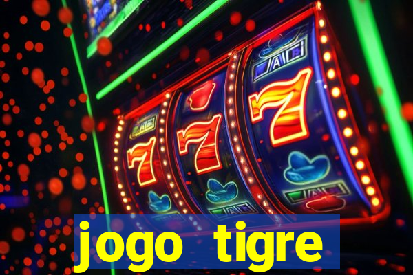 jogo tigre plataforma nova